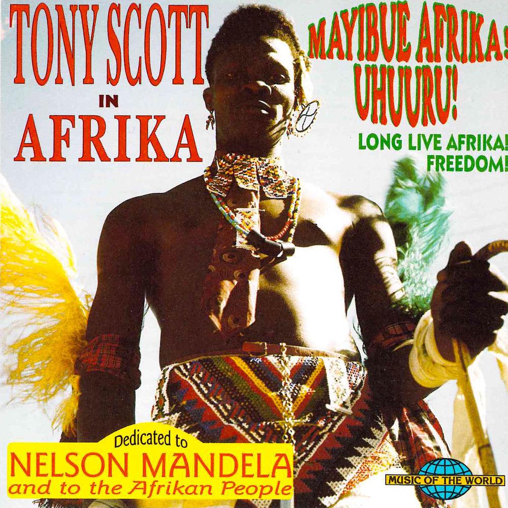 In Afrika/Mayibue Afrika! Uhuuru! Long Live Afrika! Freedom! - Tony Scott